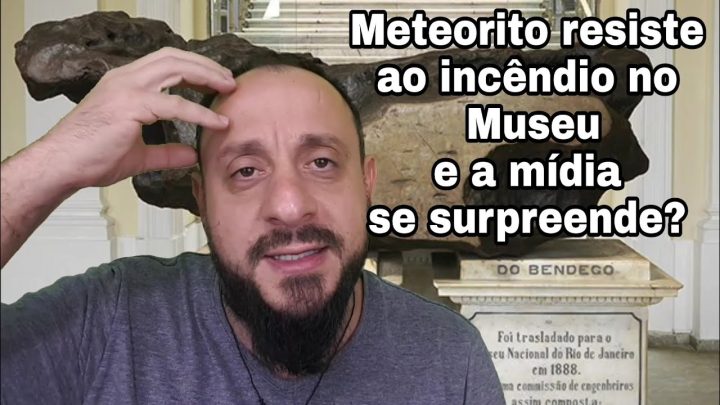 meteorito - Meteorito resiste ao incêndio no Museu e a mídia se surpreende?